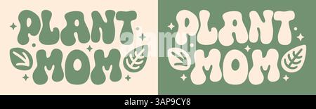 Pflanze Mama groovige Schrift nette Pflanzen Liebhaber Mädchen Zitate Illustration Boho Retro Vintage grüner ästhetischer Text für Gärtner Mutter Geschenk Hemd Design. Stock Vektor