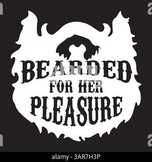 Bärtig Zu Ihrem Vergnügen. T-Shirt mit bärtigem Zitat. Stock Vektor