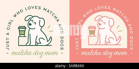 Hund Mama nur ein Mädchen, das Matcha und Hunde liebt Welpe PET Tee Latte Liebhaber lustige Zitate Frauen Abzeichen Hemd Design süße Retro Girly Grün Rosa Ästhetik. Stock Vektor