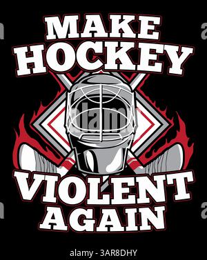 Machen Sie Hockey wieder gewalttätig. Lustiges T-Shirt mit Hockeyziffer. Stock Vektor