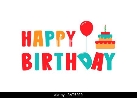 Happy Birthday Inschrift, Glückwunsch, heller Schriftzug mit Kuchen und Ballon. Für Glückwünsche, Karten, festliche Designelemente. Isoliert auf Wi Stock Vektor