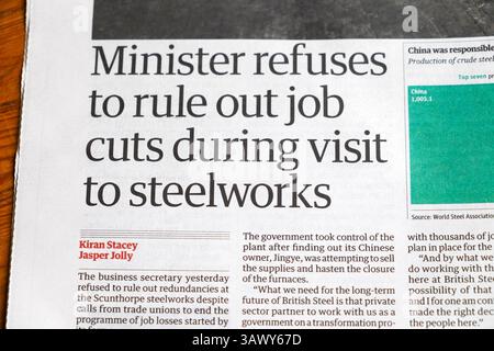 "Minister weigert sich, Arbeitsplatzabbau während des Besuchs bei (Scunthorpe) Steelworks auszuschließen." Guardian Zeitung Stahlindustrie artikel 16 April 2025 London Vereinigtes Königreich Stockfoto