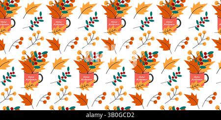 Trockene Blätter und Zweige Blumenstrauß-Arrangement in Tasse mit Hello Herbsttext nahtloses Muster Herbstfarben. Isolierte Vektor-Illustration Herbst Thematische Karten, Grußeinladung, Faltblatt, Etikett oder Werbebanner Stock Vektor