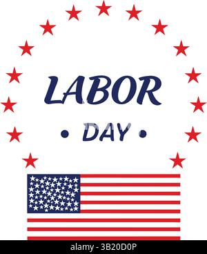 Happy Labor Day Vektor-Grafiken: Amerikanische Flagge, Sterne und Streifen für Feiertagsgrüße Stock Vektor