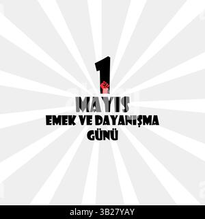 1 Mayıs Emek ve Dayanışma Günü. 1 Mayıs İşçi Bayramı Kutlu Olsun. (Internationaler Tag der Arbeit am 1. Mai, Tag der Arbeit und der Solidarität) Stock Vektor