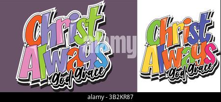 Christ Always Graffiti Stil Christian Typografie Vektor Design für Glauben-basierte T-Shirts, Kaffeetassen, Wandkunst und Print-on-Demand-Merchandise Stock Vektor
