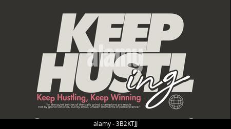 Das von Graffiti inspirierte Motivational Typografie Vektor Design für T-Shirts, Becher, Poster und Werbeartikel für Unternehmen ist ein absolutes muss Stock Vektor