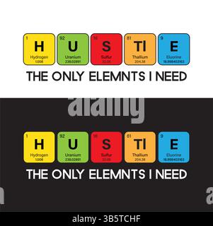 HUSTLE Typografie Design mit Elementen des Periodensystems – Grafik zum Thema Motivational Science für Unternehmer, Hustler und MINT-Enthusiasten Stock Vektor
