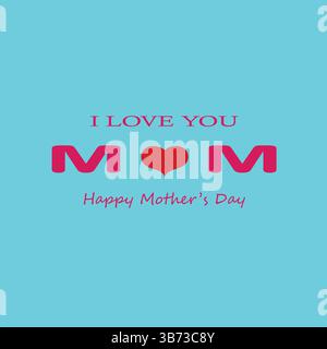 Ich liebe dich, Mom. Glückwunschkarte zum Muttertag. Vektorgrafiken Illustration oder Logo Konzept. Liebessymbole auf blauem Hintergrund. EPS-Datei. Stock Vektor