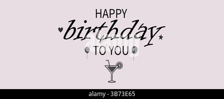 „Happy Birthday to you“-Schriftbanner oder -Vorlage mit Ballons, Sternen, Getränken und Herzen in Schwarz. Vektorabbildung. Stock Vektor
