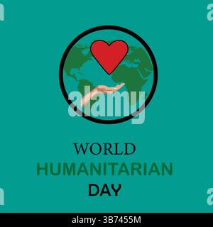 Kreatives Konzept zum Welttag der humanitären Hilfe mit Weltkarte, Herz und Handsymbolen für Poster, Banner und soziale Medien. Grüner Hintergrundvektor. Stock Vektor