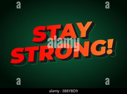 Bleib stark. Modernes Zeichentricktext-Design mit beeindruckender 3D-Tiefe. Rot grün Stock Vektor