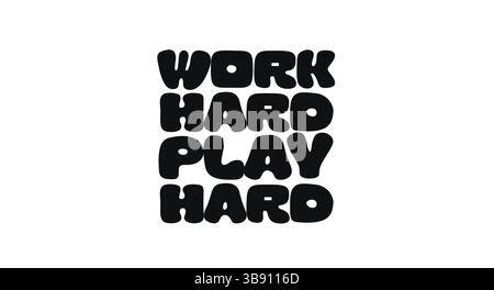 Motivierender Satz Mit Text Work Hard Play Hard. Energiegeladene Botschaft Über Hektik, Balance Und Vollkommenes Leben. Ideal Für Bürodekor, Bekleidung, Poster Stock Vektor