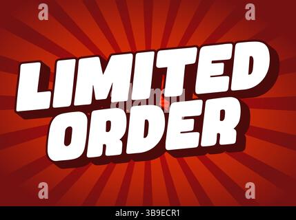 Begrenzte Bestellmenge. Dicker, abgerundeter weißer Text mit dramatischem rotem Hintergrund und Schlagschatten Stock Vektor