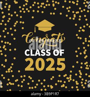 Herzlichen Glückwunsch Schriftzug Klasse 2025 mit Graduierung Hut auf schwarzem Hintergrund mit goldfarbenen Rahmen Konfetti. Vektorvorlage für Grußkarte, Typografie poste Stock Vektor