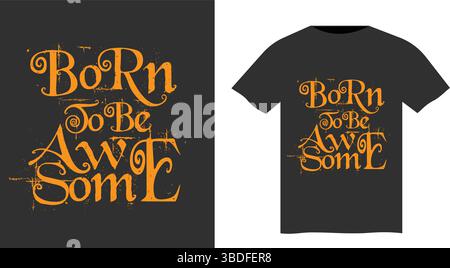 Born to be Awesome – Motivational Quote T-Shirt Design Typografie Vektor Stock Vektor