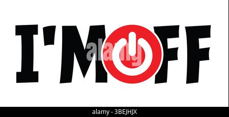 Ich bin weg. Offline-Zeichen. Kein Leben mit EIN- oder AUSSCHALTSYMBOL. Kein wifi-Internet. Symbol für EIN ist eine gerade Linie mit einem I und Symbol für AUS ist ein runder Zirkel Stockfoto