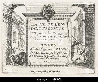 Ludwig XIII. (König von Frankreich), Paris, Henrie, Israel, Nancy, Callot, Jacques, der verlorene Sohn, La vie de l'enfant produgue, Titeldruck für die Serie „der verlorene Sohn“, hinten links unten - gestempelt, französischer Text auf einer Kartusche in Form eines Papierbogens, der an einer Wand zwischen zwei Toren befestigt ist. Durch ein Tor kann der verlorene Sohn als Schwindler gesehen werden, durch das andere Tor kann man sehen, wie er von Menschen mit Stöcken gejagt wird. Dieser Druck ist die Titelseite für eine Serie von zehn Drucken mit Aufführungen aus der Geschichte des verlorenen Sohnes. Titeldrucke, Drucke, Höhe 63 mm, Breite 82 mm, Französisch, 159 Stockfoto
