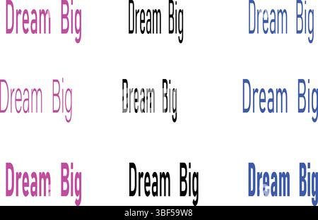 Dream Big Motivational Quote Text Design in mehreren Schriftarten für inspirierende Poster und Drucke Stock Vektor