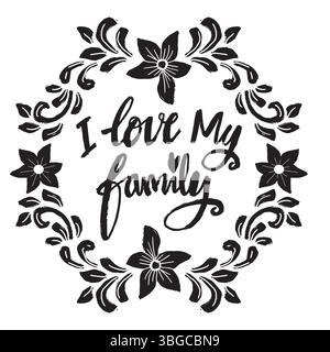 Ich liebe die Handschrift meiner Familie. Inspirierendes Zitat. Vektorabbildung Stock Vektor