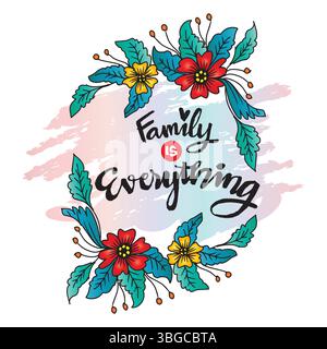 Familie ist alles. Handgezeichneter Schriftzug. Inspirierende Zitate. Vektorabbildung. Stock Vektor
