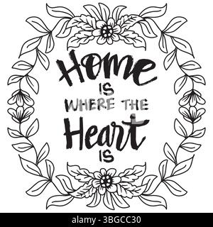 Zuhause ist, wo das Herz ist. Motivierendes Zitat. Handgezeichneter Schriftzug. Vektorabbildung. Stock Vektor