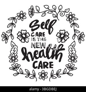 Selbstversorgung ist die neue Gesundheitsversorgung. Handgezeichneter Schriftzug. Inspirierende Zitate. Vektorabbildung. Stock Vektor
