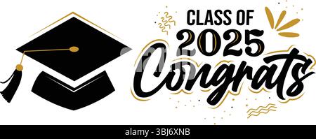 Klasse 2025 Gratulation. Klasse von 2025 Gratulationen mit Cap Gold und Schwarz. Isoliertes Konzept für Abschlussdesign, Karte, Poster. Herzlichen Glückwunsch Gradua Stock Vektor