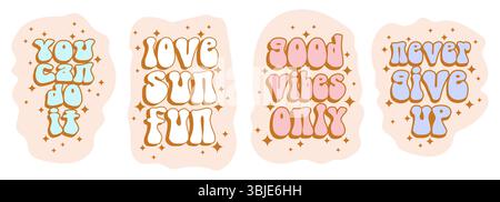 Lustige Groovy Retro 70s Style Vector Prints mit Retro Lettering. Du kannst es machen. Geben Sie Niemals Auf. Liebe, Sonne, Spaß. Nur Gute Vibes. Prints Im Hippie-Stil. Stock Vektor