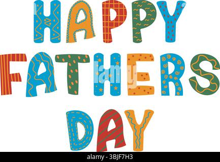 Mehrfarbiger „Happy Vatertag“-Schriftzug. Helle und farbenfrohe Buchstaben mit einzigartigen Mustern, perfekt für Grußkarten und digitale Designs für Kinder. Ve Stock Vektor