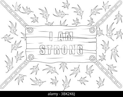 Schwarz-weiße Strichgrafik-Illustration mit der Affirmation „I AM STRONG“ auf einem rustikalen Holzschild, das an Ketten hängt und von Streuelementen umgeben ist Stock Vektor
