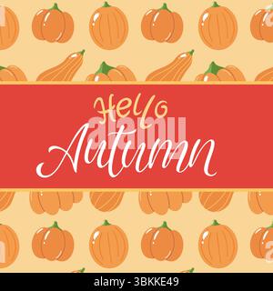 Ein fröhliches und lustiges „Hello Autumn“-Design mit Kürbishintergrund, perfekt für saisonale Grußkarten, Banner und Poster oder Herbstprojekte Stock Vektor