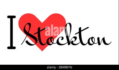Ich liebe Stockton, die Stadt der Vereinigten Staaten. Handgezeichnete Buchstaben mit rotem Herzen. Vektor-Illustration Schriftzug, modernes Design für Print-T-Shirt, Banner, Pos. Stock Vektor
