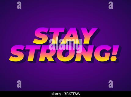 Bleib stark. Modernes Zeichentricktext-Design mit dramatischer 3D-Tiefe in violettem Gelb Stock Vektor