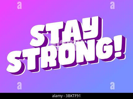 Bleib stark. Modernes Zeichentricktext-Design mit dramatischer 3D-Tiefe in weiß-Lila Stock Vektor