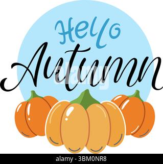 Eine fröhliche und einladende Herbstillustration mit dem Spruch „Hallo Herbst“ mit lebhaften Kürbissen, perfekt für saisonale Designs und Stock Vektor