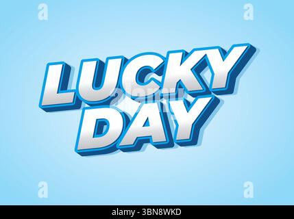 Ein lebendiges Grafikdesign mit den Worten „LUCKY DAY“ in auffälligen, dreidimensionalen Buchstaben. Der Text ist mit einem blauen Umriss und einem hellblauen bac gestaltet Stock Vektor