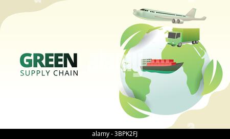 Umweltfreundliche Lieferkette Flugzeug, Frachtschiff und Logistikfahrzeug auf der ganzen Welt und grünes Blatt. Illustration des Konzepts für das Supply Chain Management Stock Vektor