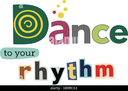 Tanzen Sie zu Ihrem Rhythmus farbenfrohe Typografie auf weißem Hintergrund Stock Vektor