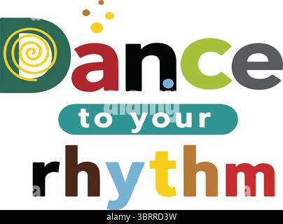 Tanzen Sie zu Ihrem Rhythmus farbenfrohe Typografie auf weißem Hintergrund Stock Vektor