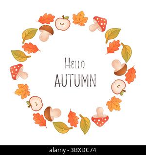 Runder Kranz mit Herbstpilzen, Äpfeln und bunten Blättern umgibt den Satz Hallo Herbst in dieser gemütlichen Cottagecore-Postkarte. Stock Vektor