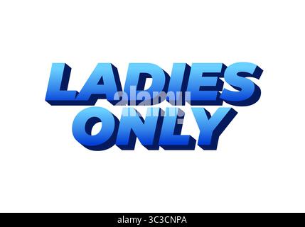 Eine auffällige 3D-Textgrafik, die NUR DAMEN in einem blauen Farbschema mit Farbverlauf anzeigt. Die Buchstaben sind dick und modern, vermitteln ein Gefühl von Exklusivität und Stock Vektor