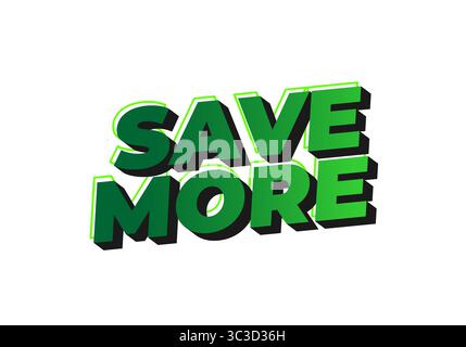 Fettgedruckter, dreidimensionaler Text, der den Satz „MEHR SPAREN“ in leuchtenden Grün- und Schwarztönen anzeigt und so die Sparangebote und Werbeaktionen betont. Stock Vektor