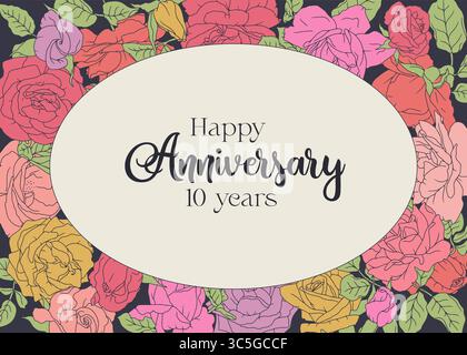 Farbenfrohe Rosenblumen und Blätter horizontaler ovaler Rahmen mit Text Happy anniversary 10 years Stock Vektor
