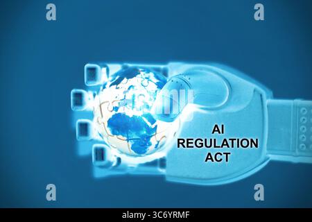 Roboterhand, die die Welt mit dem Zeichen „Ai Regulation Act“-Konzept der Regeln für künstliche Intelligenz hält. Stockfoto