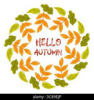 Hallo Herbst. Diese fröhliche herbstliche Vektor-Illustration zeigt eine kreisförmige Anordnung von leuchtenden grünen und orangen Blättern, wunderschön umrahmt Stock Vektor