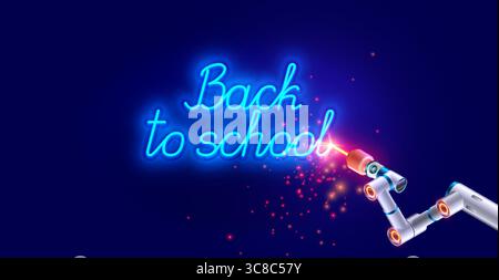 Zurück in die Schule in einem technischen und wissenschaftlichen Stil. Laborroboterarm mit Laser brennt ein Neonschild aus, zurück zur Schule. Blaues Neon handgeschrieben Stock Vektor