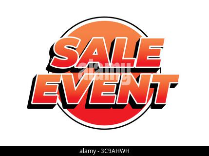 Eine auffällige und lebendige Grafik mit den Worten SALE EVENT in großer, stilisierter Schriftart vor einem runden orangefarbenen Hintergrund. Stock Vektor