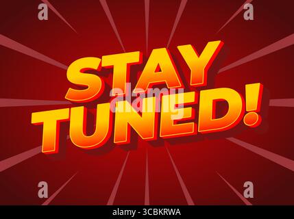 Eine lebendige Grafik mit auffälligem, lesbarem 3D-Text BLEIBT AUF DEM LAUFENDEN! Vor einem dynamischen roten Hintergrund mit strahlenden Linien. Stock Vektor