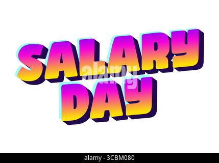 Farbenfrohes Textdesign mit den Worten „GEHALTSTAG“ in einem auffälligen 3D-Stil mit einem Farbverlauf von Gelb zu Rosa und Lila. Stock Vektor